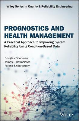 Douglas Goodman, James P. Hofmeister, Ferenc Szidarovszky, James P Hofmeister - Prognostics and Health Management, Inbunden