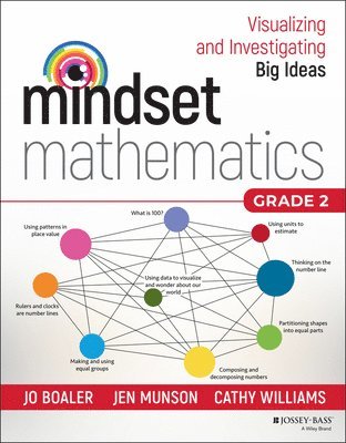 Jo Boaler, Jen Munson, Cathy Williams - Mindset Mathematics: Visualizing and Investigating Big Ideas, Grade 2, Häftad
