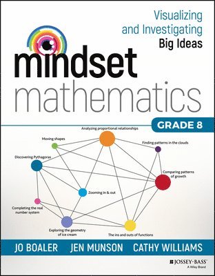 Jo Boaler, Jen Munson, Cathy Williams - Mindset Mathematics: Visualizing and Investigating Big Ideas, Grade 8, Häftad