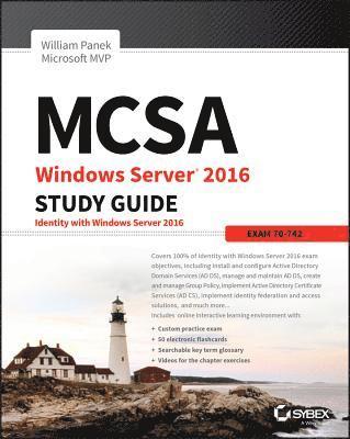 MCSA Windows Server 2016 Study Guide: Exam 70-742 1