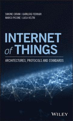 Simone Cirani, Gianluigi Ferrari, Marco Picone, Luca Veltri - Internet of Things, Inbunden