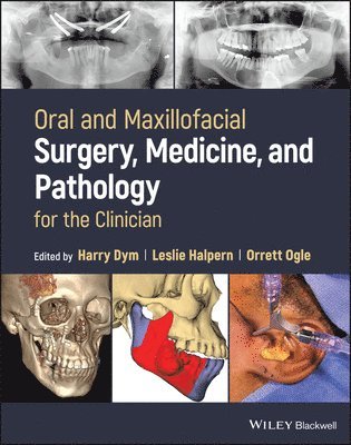 Harry Dym, Leslie R. Halpern, Orrett E. Ogle - Oral and Maxillofacial Surgery, Medicine, and Pathology for the Clinician, Inbunden