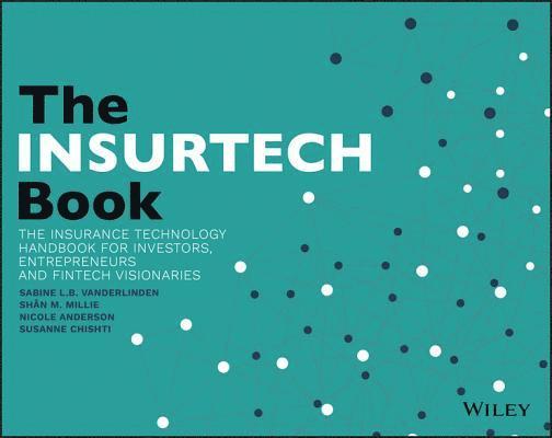 Sabine L.B VanderLinden, Shân M. Millie, Nicole Anderson, Susanne Chishti, Shan M. Millie, Sabine L. B. Vanderlinden, Sabine L B Vanderlinden, Shân M Millie - INSURTECH Book, Häftad