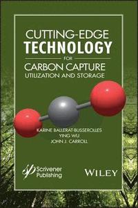 bokomslag Cutting-Edge Technology for Carbon Capture, Utilization, and Storage