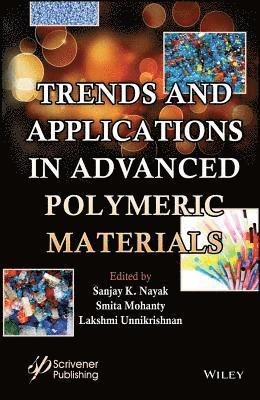 bokomslag Trends and Applications in Advanced Polymeric Materials