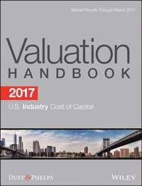 bokomslag 2017 Valuation Handbook - U.S. Industry Cost of Capital