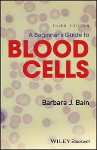 bokomslag A Beginner's Guide to Blood Cells
