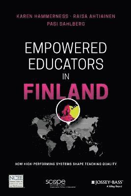 Karen Hammerness, Raisa Ahtiainen, Pasi Sahlberg - Empowered Educators in Finland, Häftad
