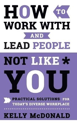 How to Work With and Lead People Not Like You 1