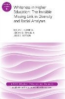 bokomslag Whiteness in Higher Education: The Invisible Missing Link in Diversity and Racial Analyses: ASHE Higher Education Report, Volume 42, Number 6