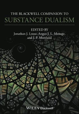 The Blackwell Companion to Substance Dualism 1