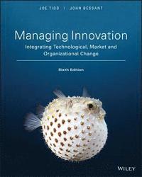 bokomslag Managing Innovation: Integrating Technological, Market and Organizational Change