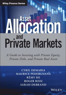 Cyril Demaria, Maurice Pedergnana, Remy He, Roger Rissi, Sarah Debrand - Asset Allocation and Private Markets, Inbunden