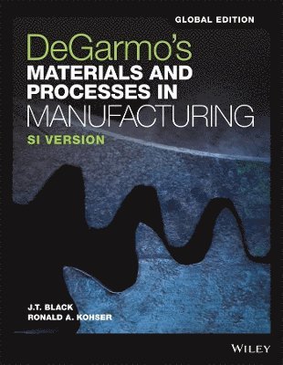 DeGarmo's Materials and Processes in Manufacturing, Global Edition 1