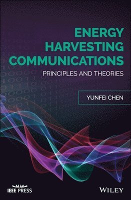 Yunfei Chen - Energy Harvesting Communications, Inbunden