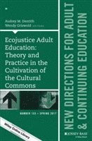 bokomslag Ecojustice Adult Education: Theory and Practice in the Cultivation of the Cultural Commons