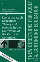 Ecojustice Adult Education: Theory and Practice in the Cultivation of the Cultural Commons 1