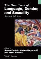 Susan Ehrlich, Miriam Meyerhoff, Janet Holmes, Canada) Ehrlich, Susan (York University, Toronto, New Zealand) Meyerhoff, Miriam (Victoria University of Wellington, New Zealand) Holmes, Janet (Victoria University of Wellington - Handbook of Language, Gender, and Sexuality, Häftad