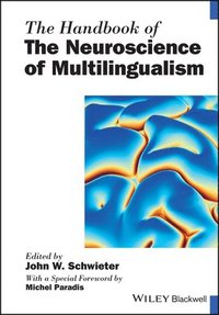 bokomslag The Handbook of the Neuroscience of Multilingualism