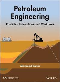 bokomslag Petroleum Engineering: Principles, Calculations, and Workflows