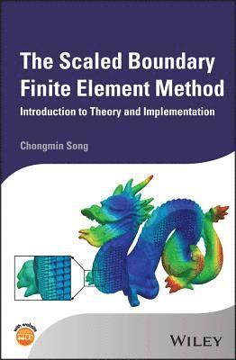 Chongmin Song - Scaled Boundary Finite Element Method, Inbunden