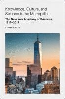 Simon Baatz - Knowledge, Culture, and Science in the Metropolis, Häftad