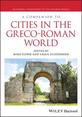A Companion to Cities in the Greco-Roman World 1
