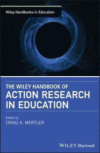 bokomslag The Wiley Handbook of Action Research in Education