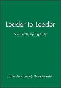 bokomslag Leader to Leader (LTL), Volume 84, Spring 2017