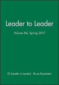 bokomslag Leader to Leader (LTL), Volume 84, Spring 2017