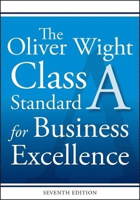 bokomslag The Oliver Wight Class A Standard for Business Excellence