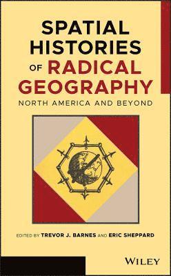 Trevor J. Barnes, Eric Sheppard - Spatial Histories of Radical Geography, Inbunden