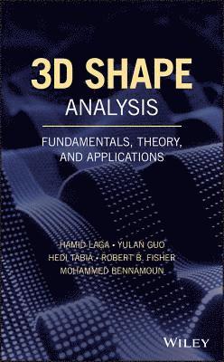 Hamid Laga, Yulan Guo, Hedi Tabia, Robert B. Fisher, Mohammed Bennamoun - 3D Shape Analysis, Inbunden