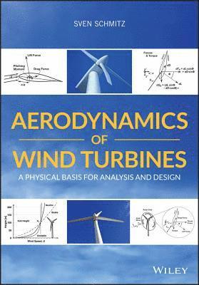 Sven Schmitz - Aerodynamics of Wind Turbines, Häftad