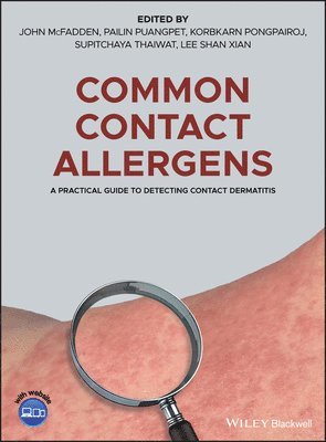 John McFadden, Pailin Puangpet, Korbkarn Pongpairoj, Supitchaya Thaiwat, Shan Xian Lee, UK) McFadden, John (Consultant Dermatologist, Cutaneous Allergy Department, St John?s Institute of Dermatology, London - Common Contact Allergens, Inbunden