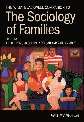 Judith Treas, Jacqueline Scott, Martin Richards - Wiley Blackwell Companion to the Sociology of Families, Häftad