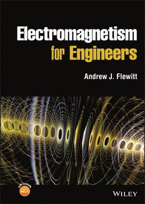 Andrew J. Flewitt, UK) Flewitt, Andrew J. (University of Cambridge, Andrew J Flewitt - Electromagnetism for Engineers, Inbunden