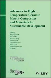 bokomslag Advances in High Temperature Ceramic Matrix Composites and Materials for Sustainable Development