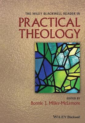 bokomslag The Wiley Blackwell Reader in Practical Theology