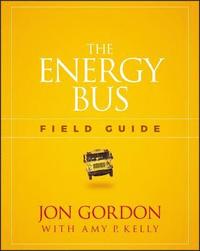 bokomslag The Energy Bus Field Guide