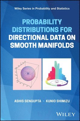 Ashis SenGupta, Kunio Shimizu - Probability Distributions for Directional Data on Smooth Manifolds, Inbunden