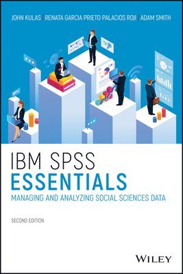 John T. Kulas, Renata Garcia Prieto Palacios Roji, Adam M. Smith - IBM SPSS Essentials, Häftad