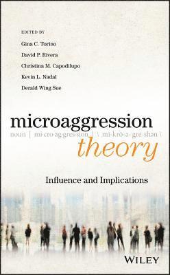 Gina C. Torino, David P. Rivera, Christina M. Capodilupo, Kevin L. Nadal, Derald Wing Sue - Microaggression Theory, Inbunden