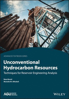Reza Barati, Mustafa M. Alhubail - Unconventional Hydrocarbon Resources, Häftad