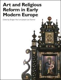 bokomslag Art and Religious Reform in Early Modern Europe