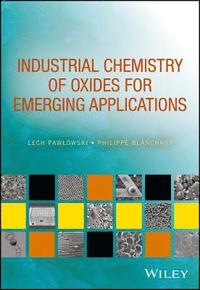 bokomslag Industrial Chemistry of Oxides for Emerging Applications