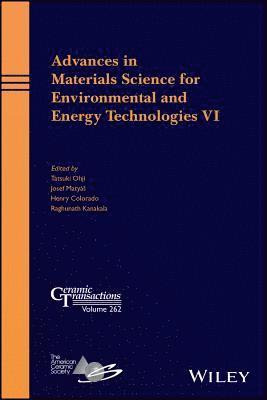 Tatsuki Ohji, Josef Matyas, Henry Colorado, Raghunath Kanakala - Advances in Materials Science for Environmental and Energy Technologies VI, Inbunden