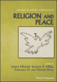 bokomslag The Wiley Blackwell Companion to Religion and Peace