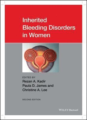 Rezan A. Kadir, Paula D. James, Christine A. Lee, UK) Kadir, Rezan A. (Professor in Obstetrics and Gynaecology, The Royal Free Foundation Hospital, Department of Obstetrics and Gynaecology and Katharine Dormandy Haemophilia and Thrombosis Centre, London, UK; and; Institute for Women's Health, University College London, London, Canada) James, Paula D. (Professor, Department of Medicine, Queen's University, Kingston, UK) Lee, Christine A. (Professor of Haemophilia, Director and Consultant Haematologist, Haemophilia Centre and Haemostasis Unit, The Royal Free Hospital, London, Rezan A Kadir, Paula D James, Christine A Lee - Inherited Bleeding Disorders in Women, Inbunden