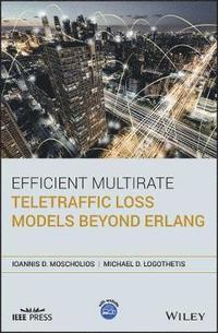 bokomslag Efficient Multirate Teletraffic Loss Models Beyond Erlang